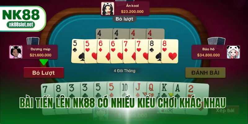 Bài tiến lên NK88 có nhiều kiểu chơi khác nhau